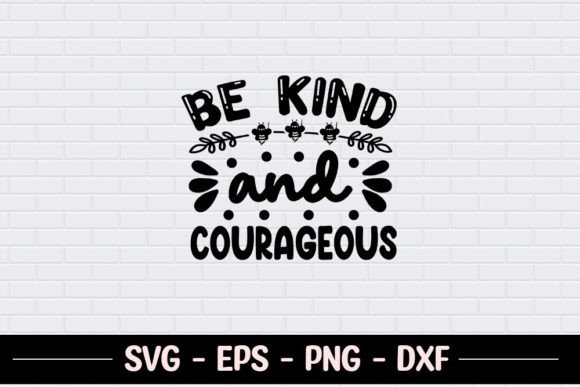 Be Kind and Courageous - SVG Review for Real Projects