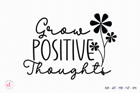 Grow Positive Thoughts SVG Cut File Review for Real Projects