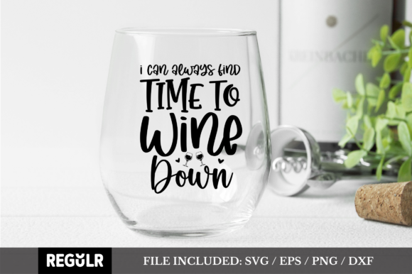 I Can Always Find Time to Wine Down SVG: A Designer’s Honest Take