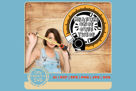 Measure Once Cuss Twice Funny DIY Quote Review