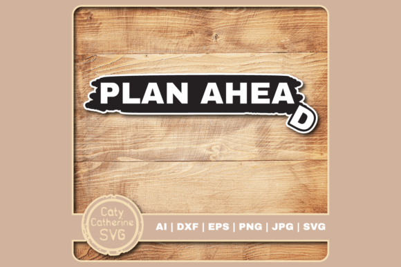 Plan Ahead Funny Wise Wisdom Quote Embroidery Design Review