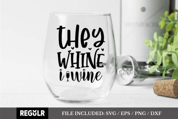 They Whine I Wine SVG: A Playful Embroidery Design for Real Projects